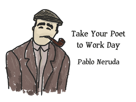Take Your Poet to Work Pablo Neruda cover