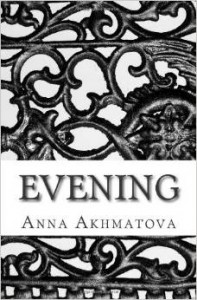 Evening Anna Akhmatova and the Poetry of Resilience