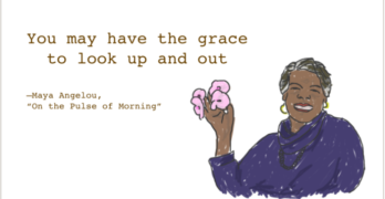 Maya Angelou-You May Have the Grace