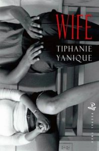 Wife Tiphanie Yanique Forward Prize