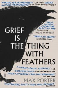 Grief is the Thing with Feathers Max Porter
