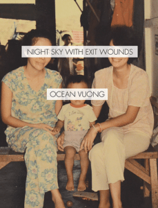 Night Sky with Exit Wounds Ocean Vuong