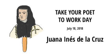 Juana Inés de la Cruz Take Your Poet to Work Day