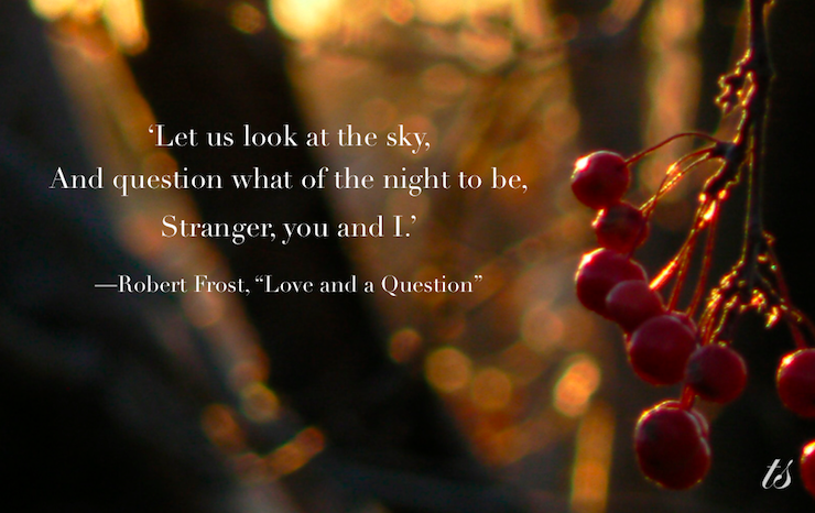 let us look at the sky and question of the night-Love and a Question Robert Frost poem