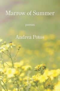 Marrow of Summer Andrea Potos
