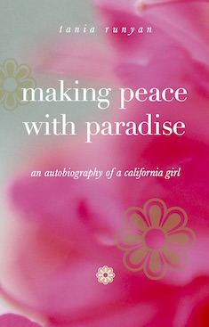Making Peace with Paradise: An Autobiography of a California Girl